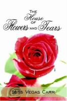 The House of Flowers and Tears 1420870181 Book Cover