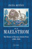 In a Maelstrom: The History of Russian-Jewish Prose, 1860-1940 963732691X Book Cover