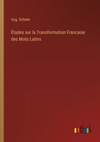 Études sur la Transformation Francaise des Mots Latins 1141225638 Book Cover