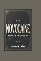 NOVOCAINE MOVIE REVIEW: A Deep Dive into Action, Humor, and the Emotional Layers Behind the Thrills B0F221QHC3 Book Cover