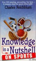 Knowledge in a Nutshell on Sports (Knowledge in a Nutshell) 0966099168 Book Cover