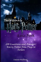 The Ultimate Harry Potter Quiz Book:  200 Questions and Answers|Harry Potter from Page to Screen B086PPHTYJ Book Cover