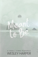 Meant to Be (Three Rocks) B0GK6S6TX8 Book Cover