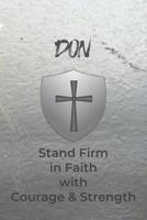 Don Stand Firm in Faith with Courage & Strength: Personalized Notebook for Men with Bibical Quote from 1 Corinthians 16:13 1082043079 Book Cover