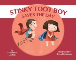 Stinky Toot Boy Saves the Day 1631778811 Book Cover