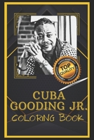 Cuba Gooding Jr. Coloring Book: Humoristic and Snarky Coloring Book Inspired By Cuba Gooding Jr. B094Z6Z964 Book Cover