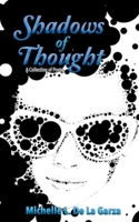 Shadows of Thought: A Collection of Poetry B084Z47DNN Book Cover