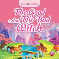 The Good and the Bad Witch. 1665512334 Book Cover