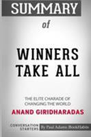 Summary of Winners Take All: The Elite Charade of Changing the World (Conversation Starters) 0464830389 Book Cover