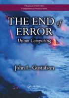 The End of Error: Unum Computing (Chapman & Hall/CRC Computational Science) 1138402192 Book Cover
