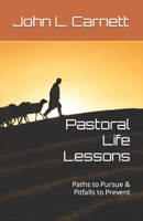 Pastoral Life Lessons: Paths to Pursue & Pitfalls to Prevent B0BS92JP7P Book Cover