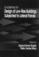 Guidelines for Design of Low-Rise Buildings Subjected to Lateral Forces 0849389690 Book Cover