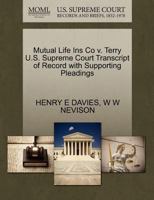 Mutual Life Ins Co v. Terry U.S. Supreme Court Transcript of Record with Supporting Pleadings 1270131656 Book Cover