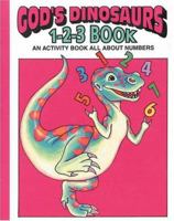 God's Dinosaurs 1-2-3 Book: An Activity Book All About Numbers 0890511705 Book Cover
