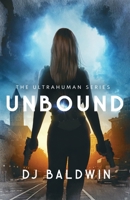 Unbound (The Ultrahuman) B0CL2QHYNQ Book Cover