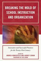 Breaking the Mold of School Instruction and Organization: Innovative and Successful Practices for the Twenty-First Century 1607094010 Book Cover