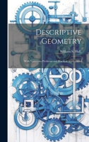Descriptive Geometry; With Numerous Problems and Practical Applications 1019619252 Book Cover