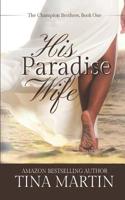 His Paradise Wife 1503289338 Book Cover