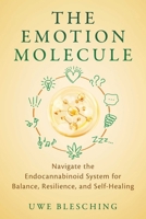 The Emotion Molecule: Navigate the Endocannabinoid System for Balance, Resilience, and Self-Healing B0GSGL82R4 Book Cover