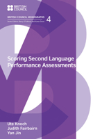 Scoring Second Language Spoken and Written Performance: Issues, Options and Directions (British Council Monographs on Modern Language Testing) 1781799512 Book Cover