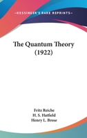 The Quantum Theory (1922) 1452888507 Book Cover