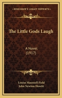The Little Gods Laugh: A Novel 0548865191 Book Cover