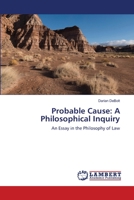 Probable Cause: A Philosophical Inquiry 3659562319 Book Cover