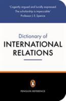 The Penguin Dictionary of International Relations 0140513973 Book Cover
