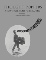 Thought Poppers: A Scavenger Hunt For Meaning (Volume) 1734890223 Book Cover