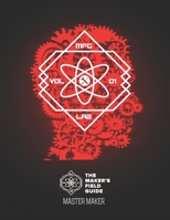 The Maker's Field Guide: Master Maker Edition 1732545529 Book Cover