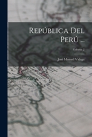 Republica del Peru ..., Volume 2 - Primary Source Edition 1018004114 Book Cover