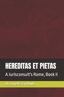 HEREDITAS ET PIETAS: A Jurisconsult's Rome, Book II (Roman Law Series) B0GTHTDX8X Book Cover