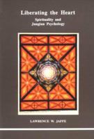 Liberating the Heart: Spirituality and Jungian Psychology  (Studies in Jungian Psychology By Jungian Analysts, 42) 0919123430 Book Cover