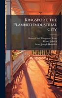 Kingsport, the Planned Industrial City 1379042917 Book Cover