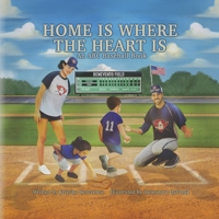 Home Is Where the Heart Is: An ABC Baseball Book B0GZSS3VT5 Book Cover