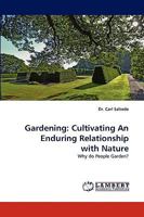 Gardening: Cultivating An Enduring Relationship with Nature: Why do People Garden? 3838357507 Book Cover