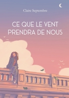 Ce que le vent prendra de nous (French Edition) 2322656046 Book Cover
