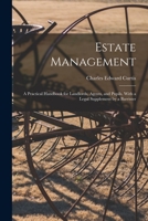 Estate management: a practical handbook for landlords, agents, and pupils. With a legal supplement by a barrister 1014991218 Book Cover