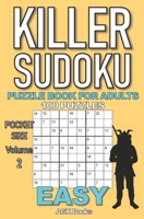 Killer Sudoku Puzzle Book for Adults: 100 EASY LEVEL POCKET SIZE PUZZLES (Volume 2). Makes a great gift for teens and adults who love puzzles. B08GLSY5XH Book Cover