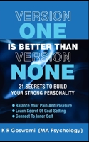 Version One Is Better Than Version None: 21 Secrets To Build Your Strong Personality B096TRVRQ3 Book Cover