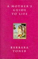 A Mother's Guide to Life 0340689773 Book Cover