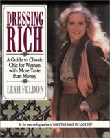 Dressing Rich: A Guide to Classic Chic for Women With More Taste Than Money (Perigee Book) 0399126848 Book Cover