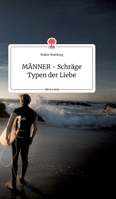 M�NNER - Schr�ge Typen der Liebe. Life is a Story - story.one 3990878468 Book Cover