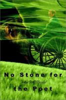 No Stone for the Poet 0595219985 Book Cover