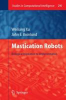 Mastication Robots: Biological Inspiration to Implementation 3540939024 Book Cover