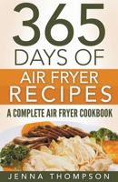 Air Fryer: 365 Days Of Air Fryer Recipes: A Complete Air Fryer Cookbook 1393420729 Book Cover