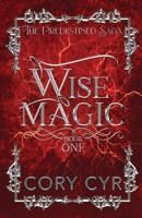 Wise Magic Book One: The Predestined Saga B08Z2X289D Book Cover