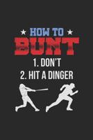 How To Bunt: Blank Lined Journal for the Biggest Baseball Fans 1074129814 Book Cover