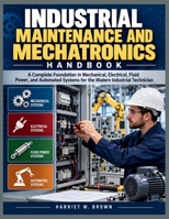 Industrial Maintenance And Mechatronics Handbook B0HJ6BYV8G Book Cover