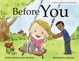 Before You: A Book for a Stepdad and a Stepdaughter 1667852248 Book Cover